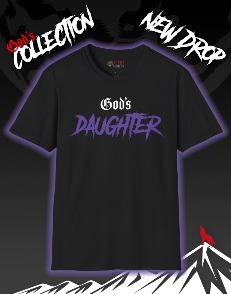 Gods Daughter T-Shirt - God's Collection New Drop